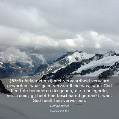 Picture 03 - Psalmen 53:5 NLD - (53:6) Aldaar zijn zij met vervaardheid vervaard - Bible Verse Picture