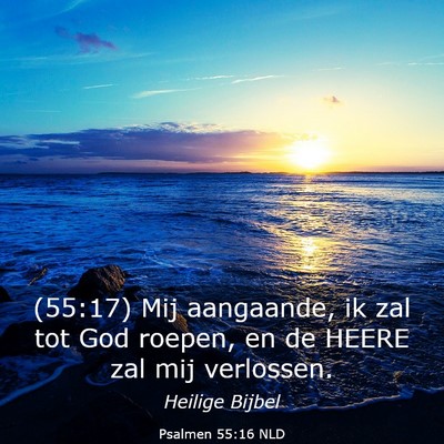 Picture 03 - Psalmen 55:16 NLD - (55:17) Mij aangaande, ik zal tot God roepen, en - Bible Verse Picture