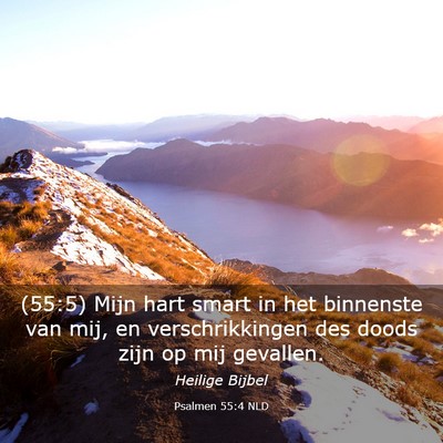Picture 03 - Psalmen 55:4 NLD - (55:5) Mijn hart smart in het binnenste van mij, - Bible Verse Picture