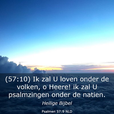 Picture 03 - Psalmen 57:9 NLD - (57:10) Ik zal U loven onder de volken, o Heere! - Bible Verse Picture