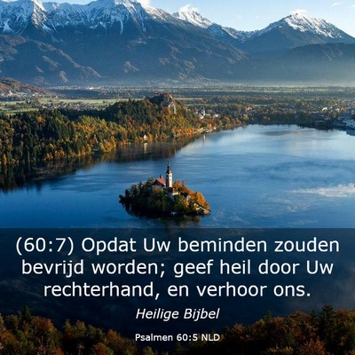 Picture 03 - Psalmen 60:5 NLD - (60:7) Opdat Uw beminden zouden bevrijd worden; - Bible Verse Picture