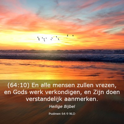 Picture 03 - Psalmen 64:9 NLD - (64:10) En alle mensen zullen vrezen, en Gods - Bible Verse Picture