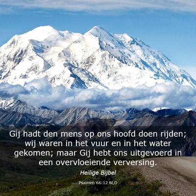 Picture 03 - Psalmen 66:12 NLD - Gij hadt den mens op ons hoofd doen rijden; wij - Bible Verse Picture