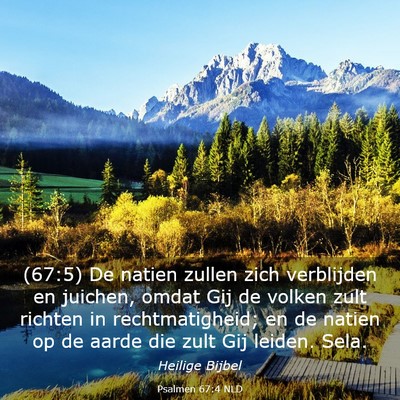 Picture 03 - Psalmen 67:4 NLD - (67:5) De natien zullen zich verblijden en - Bible Verse Picture