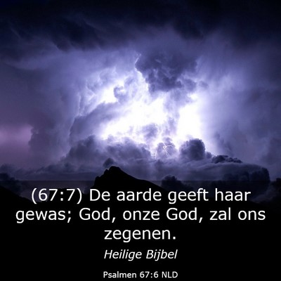 Picture 03 - Psalmen 67:6 NLD - (67:7) De aarde geeft haar gewas; God, onze God, - Bible Verse Picture