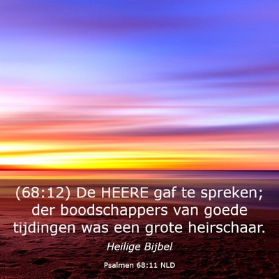 Picture 03 - Psalmen 68:11 NLD - (68:12) De HEERE gaf te spreken; der - Bible Verse Picture