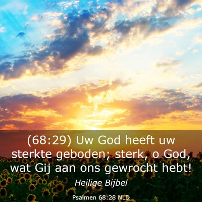 Picture 03 - Psalmen 68:28 NLD - (68:29) Uw God heeft uw sterkte geboden; sterk, o - Bible Verse Picture