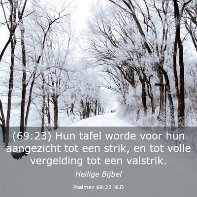 Picture 03 - Psalmen 69:22 NLD - (69:23) Hun tafel worde voor hun aangezicht tot - Bible Verse Picture