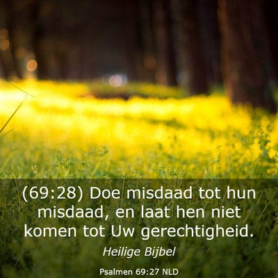 Picture 03 - Psalmen 69:27 NLD - (69:28) Doe misdaad tot hun misdaad, en laat hen - Bible Verse Picture