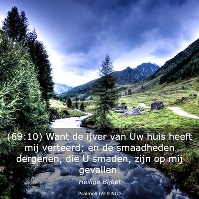 Picture 03 - Psalmen 69:9 NLD - (69:10) Want de ijver van Uw huis heeft mij - Bible Verse Picture