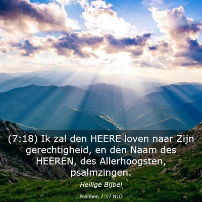 Picture 03 - Psalmen 7:17 NLD - (7:18) Ik zal den HEERE loven naar Zijn - Bible Verse Picture
