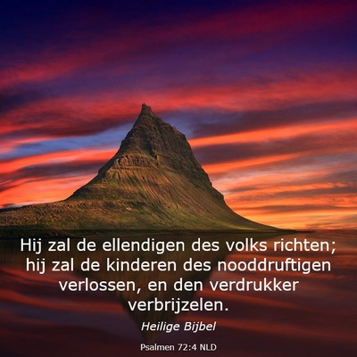 Picture 03 - Psalmen 72:4 NLD - Hij zal de ellendigen des volks richten; hij zal - Bible Verse Picture