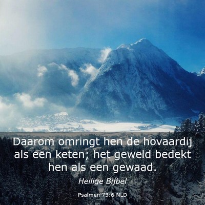 Picture 03 - Psalmen 73:6 NLD - Daarom omringt hen de hovaardij als een keten; - Bible Verse Picture