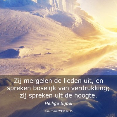 Picture 03 - Psalmen 73:8 NLD - Zij mergelen de lieden uit, en spreken boselijk - Bible Verse Picture