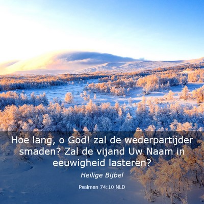 Picture 03 - Psalmen 74:10 NLD - Hoe lang, o God! zal de wederpartijder smaden? - Bible Verse Picture