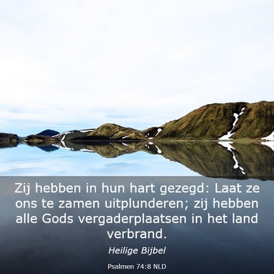 Picture 03 - Psalmen 74:8 NLD - Zij hebben in hun hart gezegd: Laat ze ons te - Bible Verse Picture