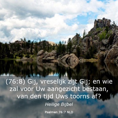 Picture 03 - Psalmen 76:7 NLD - (76:8) Gij, vreselijk zijt Gij; en wie zal voor - Bible Verse Picture