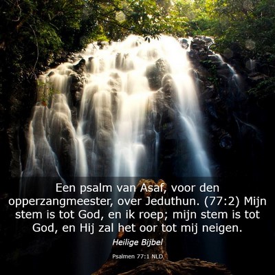 Picture 03 - Psalmen 77:1 NLD - Een psalm van Asaf, voor den opperzangmeester, - Bible Verse Picture