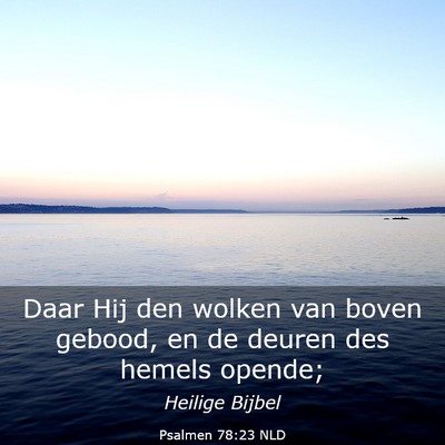 Picture 03 - Psalmen 78:23 NLD - Daar Hij den wolken van boven gebood, en de - Bible Verse Picture
