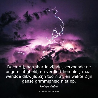 Picture 03 - Psalmen 78:38 NLD - Doch Hij, barmhartig zijnde, verzoende de - Bible Verse Picture