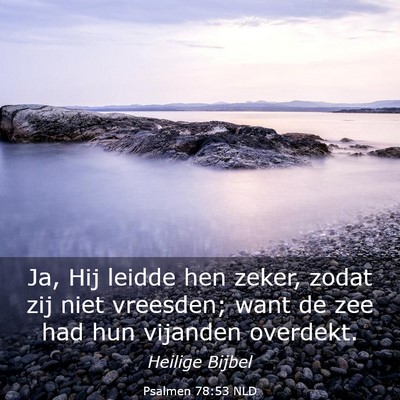 Picture 03 - Psalmen 78:53 NLD - Ja, Hij leidde hen zeker, zodat zij niet - Bible Verse Picture