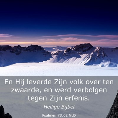 Picture 03 - Psalmen 78:62 NLD - En Hij leverde Zijn volk over ten zwaarde, en - Bible Verse Picture