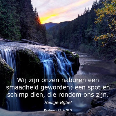 Picture 03 - Psalmen 79:4 NLD - Wij zijn onzen naburen een smaadheid geworden; - Bible Verse Picture