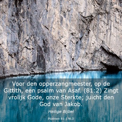 Picture 03 - Psalmen 81:1 NLD - Voor den opperzangmeester, op de Gittith, een - Bible Verse Picture