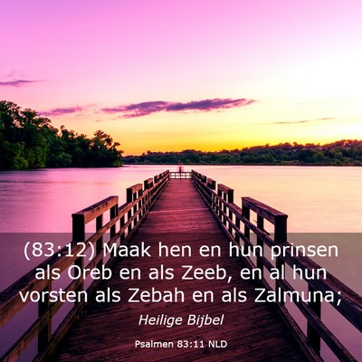 Picture 03 - Psalmen 83:11 NLD - (83:12) Maak hen en hun prinsen als Oreb en als - Bible Verse Picture