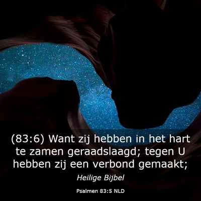 Picture 03 - Psalmen 83:5 NLD - (83:6) Want zij hebben in het hart te zamen - Bible Verse Picture