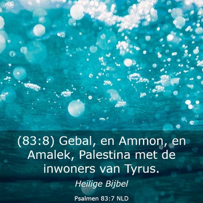 Picture 03 - Psalmen 83:7 NLD - (83:8) Gebal, en Ammon, en Amalek, Palestina met - Bible Verse Picture