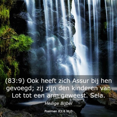 Picture 03 - Psalmen 83:8 NLD - (83:9) Ook heeft zich Assur bij hen gevoegd; zij - Bible Verse Picture