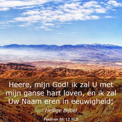 Picture 03 - Psalmen 86:12 NLD - Heere, mijn God! ik zal U met mijn ganse hart - Bible Verse Picture