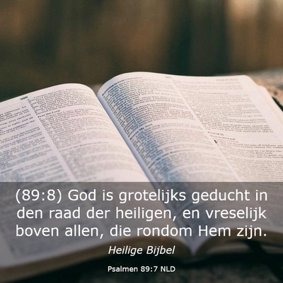 Picture 03 - Psalmen 89:7 NLD - (89:8) God is grotelijks geducht in den raad der - Bible Verse Picture