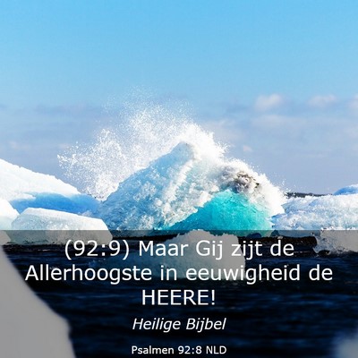 Picture 03 - Psalmen 92:8 NLD - (92:9) Maar Gij zijt de Allerhoogste in - Bible Verse Picture