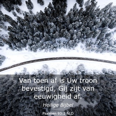 Picture 03 - Psalmen 93:2 NLD - Van toen af is Uw troon bevestigd, Gij zijt van - Bible Verse Picture