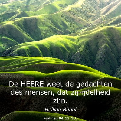 Picture 03 - Psalmen 94:11 NLD - De HEERE weet de gedachten des mensen, dat zij - Bible Verse Picture