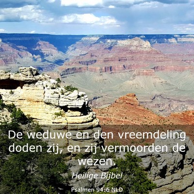 Picture 03 - Psalmen 94:6 NLD - De weduwe en den vreemdeling doden zij, en zij - Bible Verse Picture