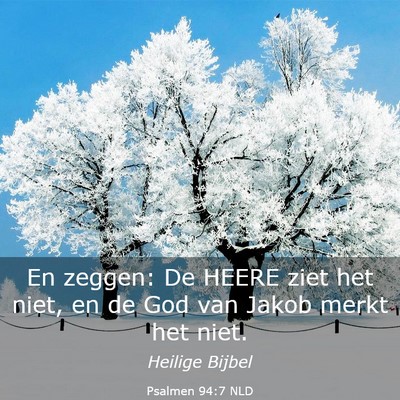 Picture 03 - Psalmen 94:7 NLD - En zeggen: De HEERE ziet het niet, en de God van - Bible Verse Picture
