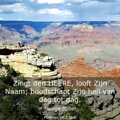 Picture 03 - Psalmen 96:2 NLD - Zingt den HEERE, looft Zijn Naam; boodschapt Zijn - Bible Verse Picture