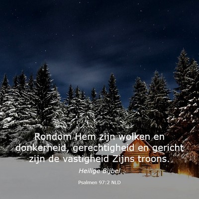 Picture 03 - Psalmen 97:2 NLD - Rondom Hem zijn wolken en donkerheid, - Bible Verse Picture