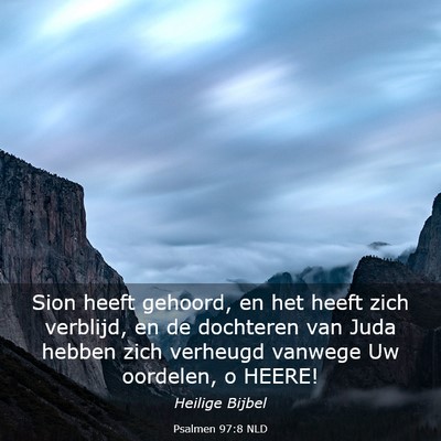 Picture 03 - Psalmen 97:8 NLD - Sion heeft gehoord, en het heeft zich verblijd, - Bible Verse Picture