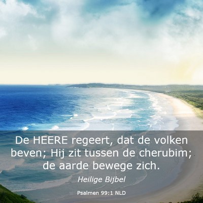 Picture 03 - Psalmen 99:1 NLD - De HEERE regeert, dat de volken beven; Hij zit - Bible Verse Picture