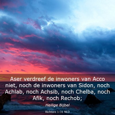 Picture 03 - Richtere 1:31 NLD - Aser verdreef de inwoners van Acco niet, noch de - Bible Verse Picture