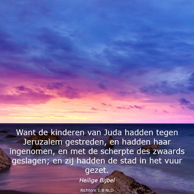 Picture 03 - Richtere 1:8 NLD - Want de kinderen van Juda hadden tegen Jeruzalem - Bible Verse Picture