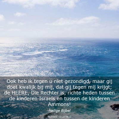 Picture 03 - Richtere 11:27 NLD - Ook heb ik tegen u niet gezondigd, maar gij doet - Bible Verse Picture