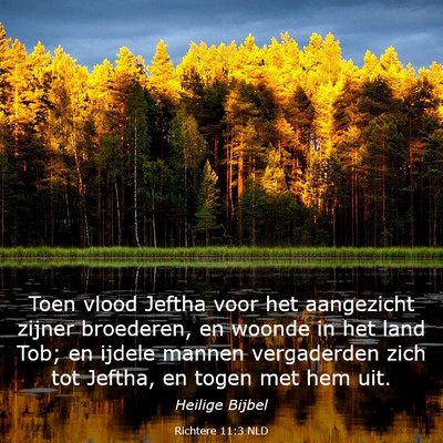Picture 03 - Richtere 11:3 NLD - Toen vlood Jeftha voor het aangezicht zijner - Bible Verse Picture