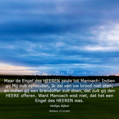 Picture 03 - Richtere 13:16 NLD - Maar de Engel des HEEREN zeide tot Manoach: - Bible Verse Picture