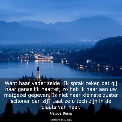 Picture 03 - Richtere 15:2 NLD - Want haar vader zeide: Ik sprak zeker, dat gij - Bible Verse Picture