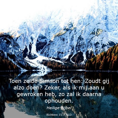 Picture 03 - Richtere 15:7 NLD - Toen zeide Simson tot hen: Zoudt gij alzo doen? - Bible Verse Picture
